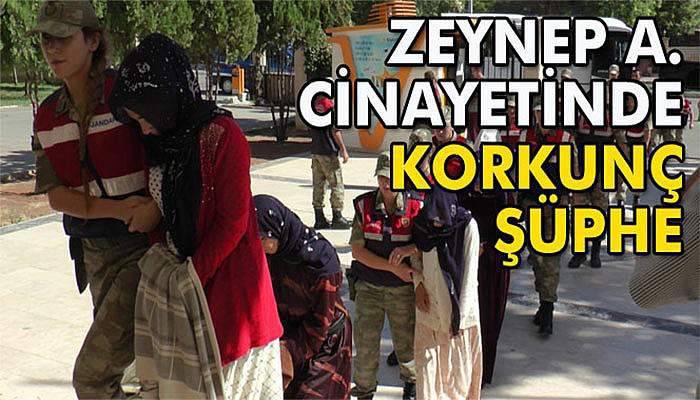 Zeynep A. cinayetinde töre şüphesi