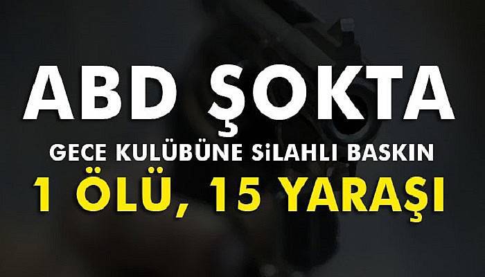 ABD’de gece kulübünde çatışma: 1 ölü, 15 yaralı