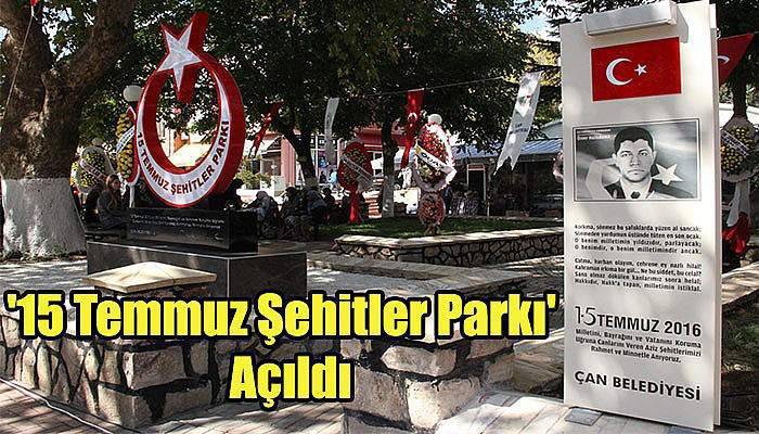  Çan'da '15 Temmuz Şehitler Parkı' açıldı