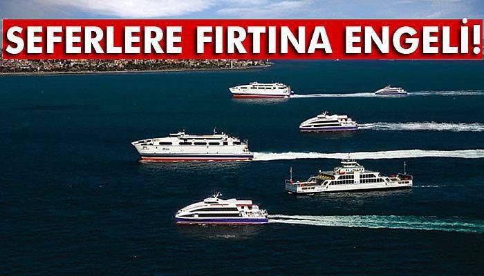 İstanbul'da İDO ve BUDO seferlerine fırtına engeli