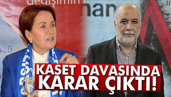 Meral Akşener’e yönelik ‘kaset’ iddiası davasında karar açıklandı