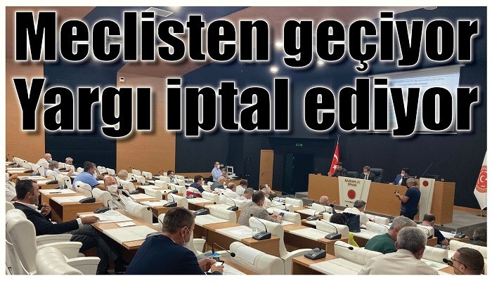 Meclisten geçiyor, Yargı iptal ediyor