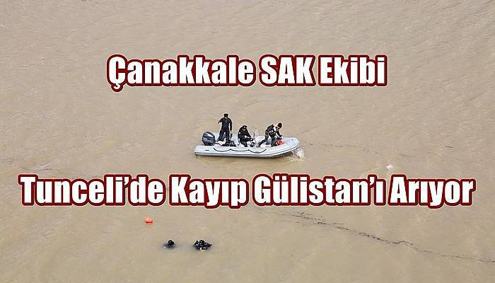 Çanakkale SAK Ekibi Tunceli’de Kayıp Gülistan’ı Arıyor 