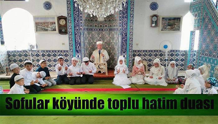  Sofular köyünde toplu hatim duası