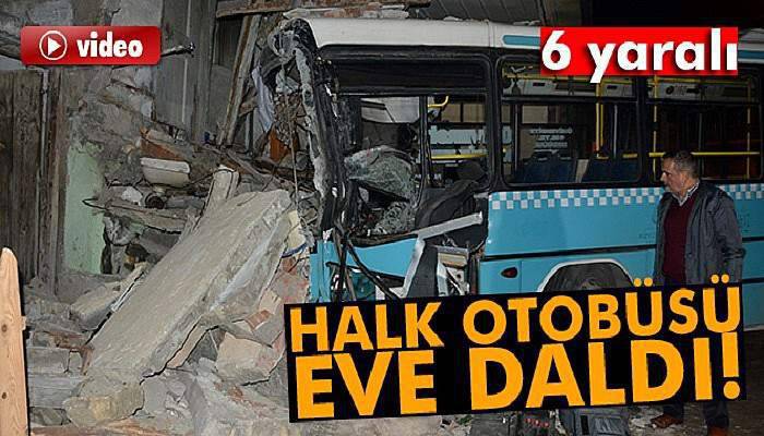Kontrolden çıkan halk otobüsü eve girdi: 6 Yaralı