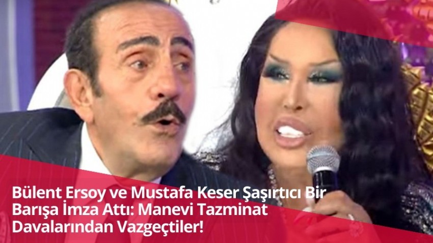 Bülent Ersoy ve Mustafa Keser: Manevi Tazminat Davaları Sonrası Barıştılar!
