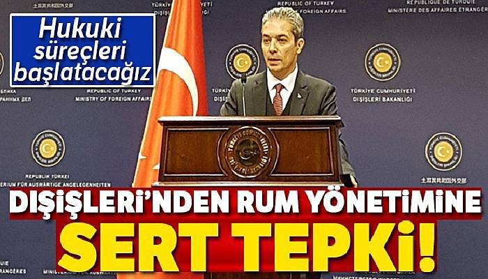 Dışişleri'nden Rum yönetimine sert tepki