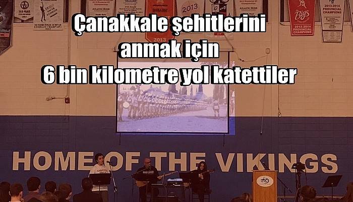 Çanakkale şehitlerini anmak için 6 bin kilometre yol katettiler