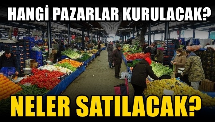 Kapanma sürecinde pazar yerleri kararı!