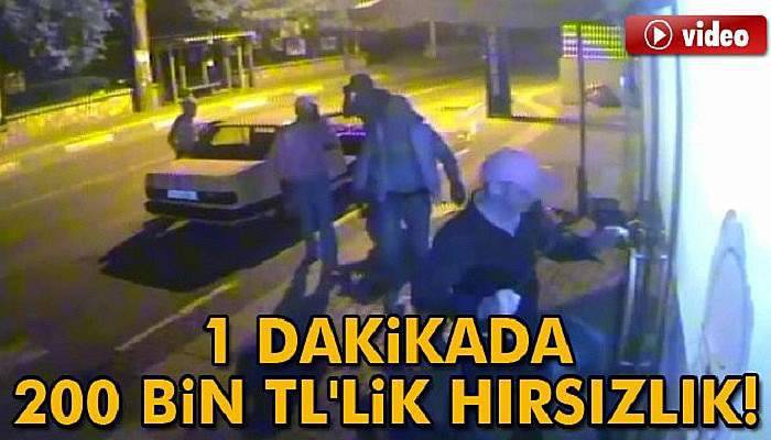 1 dakikada 200 bin TL'lik hırsızlık