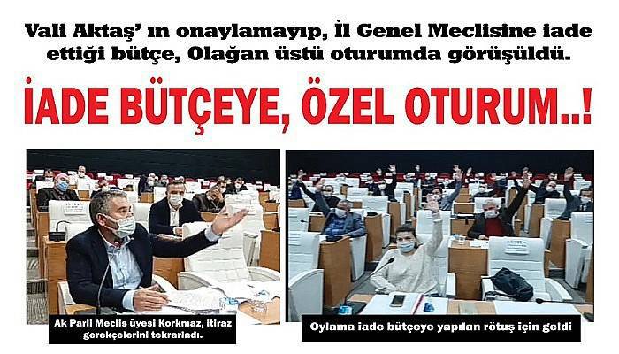 İADE BÜTÇEYE, ÖZEL OTURUM..!