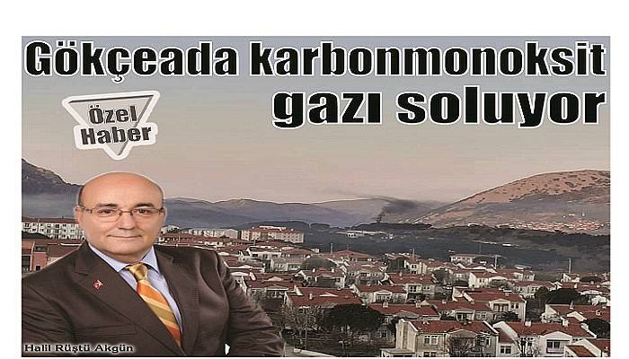 Gökçeada karbonmonoksit gazı soluyor
