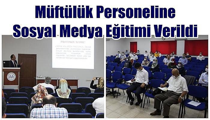 Müftülük Personeline Sosyal Medya Eğitimi Verildi