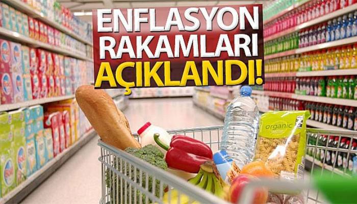 Enflasyon rakamları açıklandı