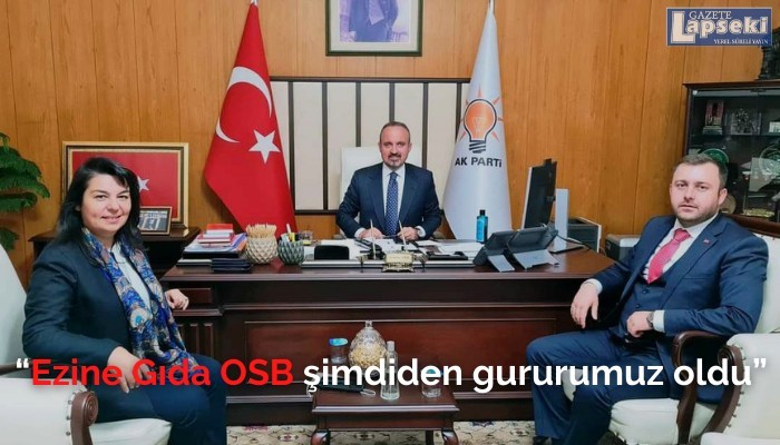 “Ezine gıda OSB şimdiden gururumuz oldu”