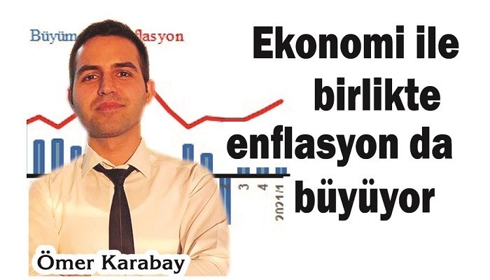 Ekonomi ile birlikte enflasyon da büyüyor