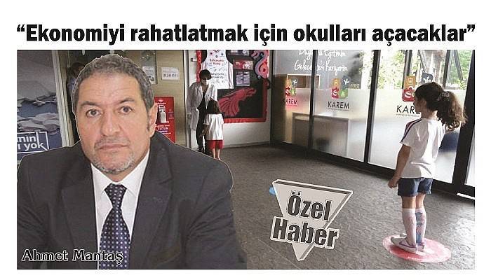 'Ekonomiyi rahatlatmak için okulları açacaklar'