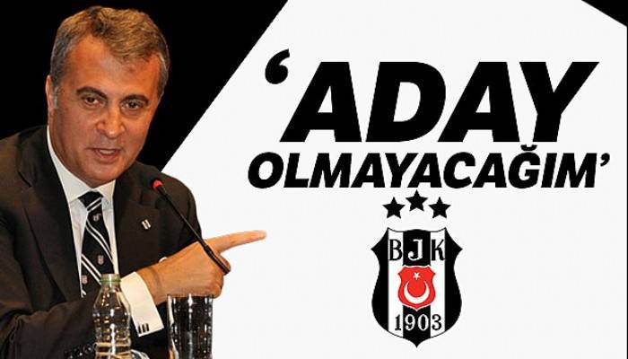 Fikret Orman: 'Aday Olmayacağım'