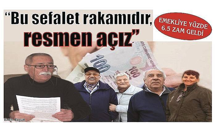 EMEKLİYE YÜZDE 6.5 ZAM GELDİ