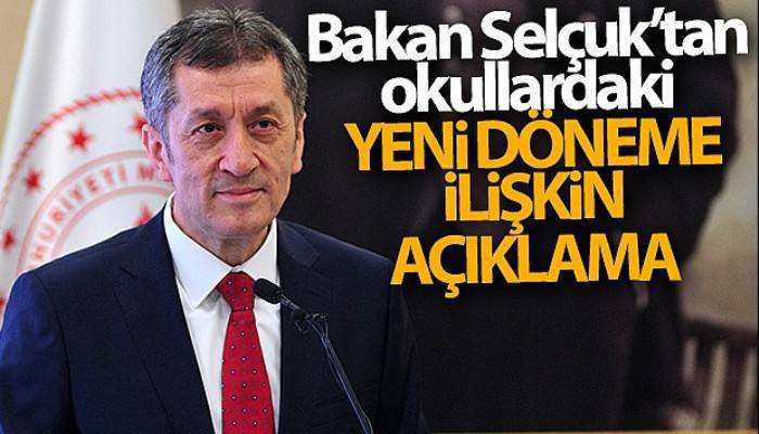 Bakan Selçuk'tan okullardaki yeni döneme ilişkin açıklama