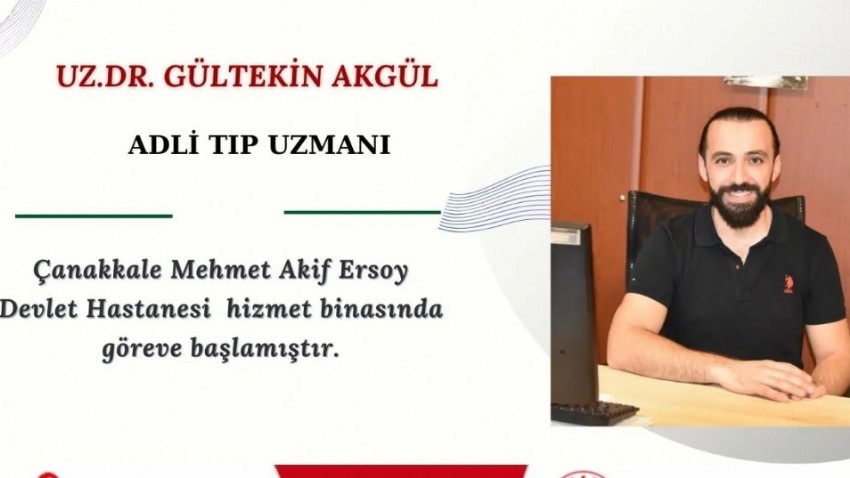 Adli Tıp Uzmanı Dr. Gültekin Akgül, Mehmet Akif Ersoy Devlet Hastanesi'nde Göreve Başladı