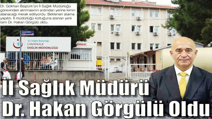 İl Sağlık Müdürü Dr. Hakan Görgülü Oldu