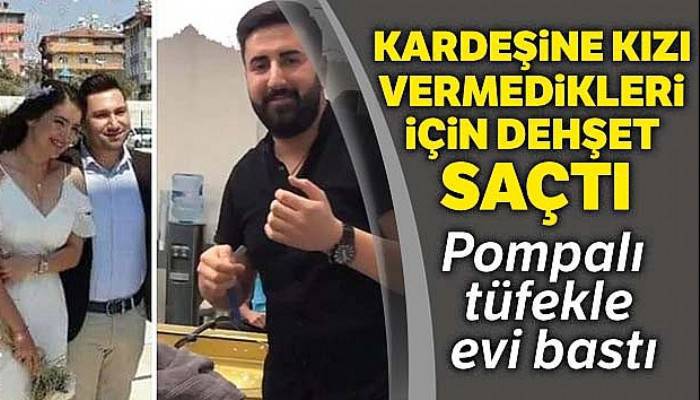 Kardeşine kızı vermedikleri için dehşet saçtı: 3 ölü, 3 yaralı