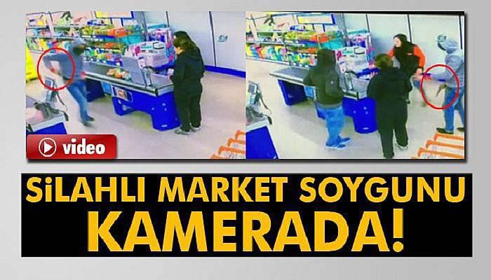 Silahlı market soygunu 