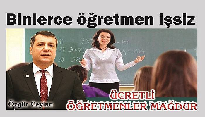 ÜCRETLİ ÖĞRETMENLER MAĞDUR