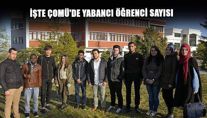 İşte ÇOMÜ'de yabancı öğrenci sayısı