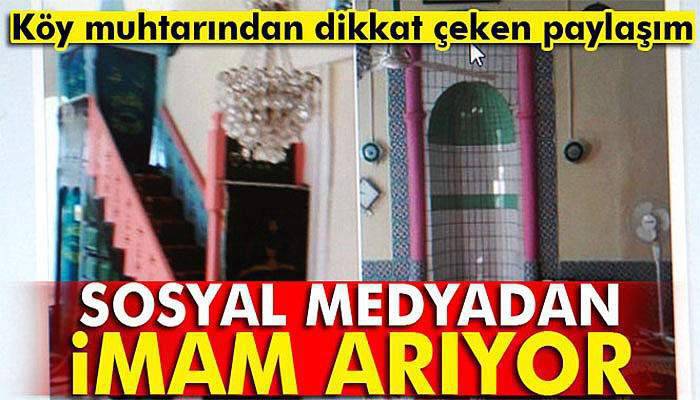 Muhtar sosyal medyadan imam arıyor