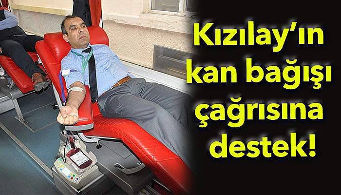 Kızılay’ın kan bağışı çağrısına destek!