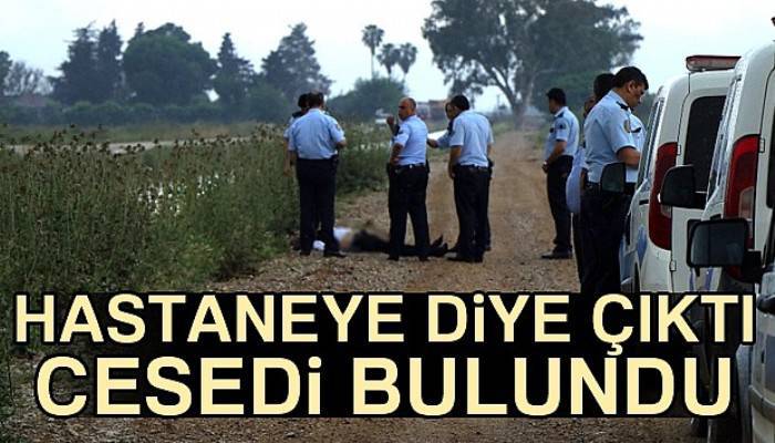 Adana’da sulama kanalında erkek cesedi bulundu