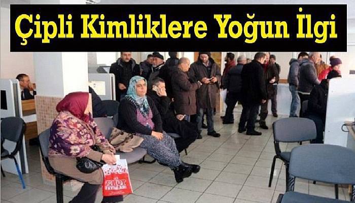 Çipli kimliğe yoğun ilgi