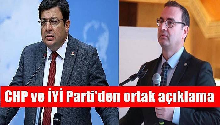 CHP ve İYİ Parti'den ortak açıklama