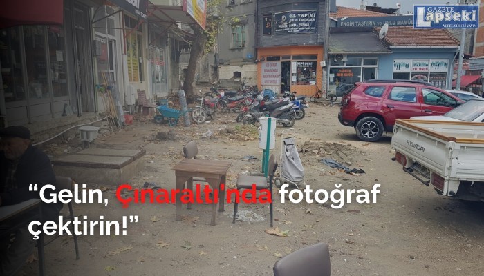 “Gelin, Çınaraltı’nda fotoğraf çektirin!”