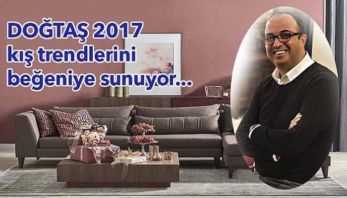 Doğtaş’la trendlerin izinde yenilenin…