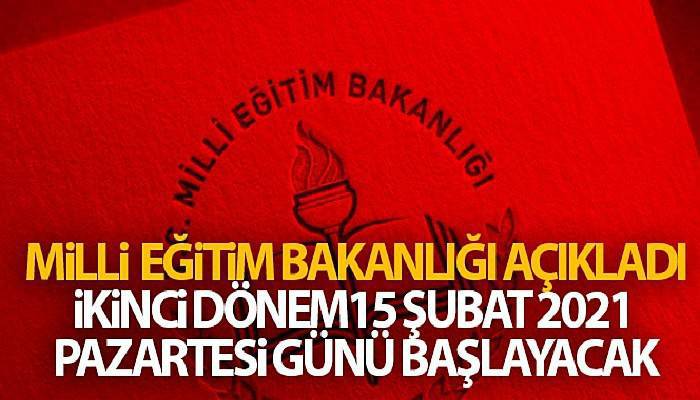 Milli Eğitim Bakanlığı: '2020 - 2021 eğitim öğretim yılının ikinci dönemi 15 Şubat 2021 Pazartesi günü başlayacaktır'