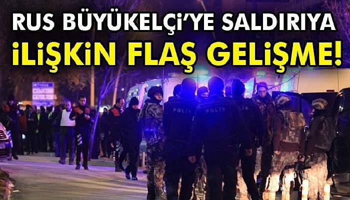 Rus Büyükelçi’ye saldırıya ilişkin flaş gelişme