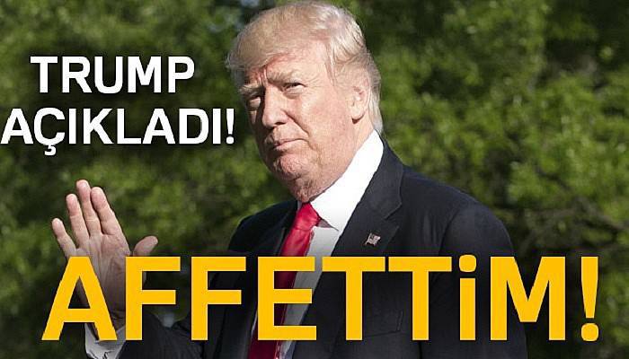 Trump Şerif Arpaio'yu affettiğini açıkladı