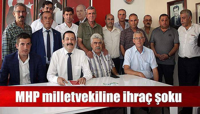  25. dönem MHP milletvekiline ihraç şoku