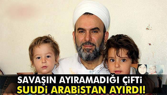 Savaşın ayıramadığı çifti Suudi Arabistan ayırdı