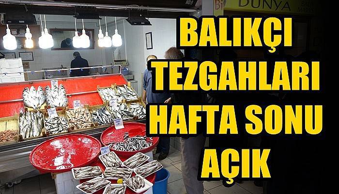 Çanakkale’de balıkçı tezgahları hafta sonu açık olabilecek (VİDEO)