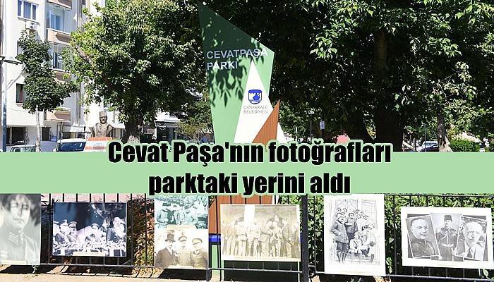 Cevat Paşa'nın fotoğrafları parktaki yerini aldı