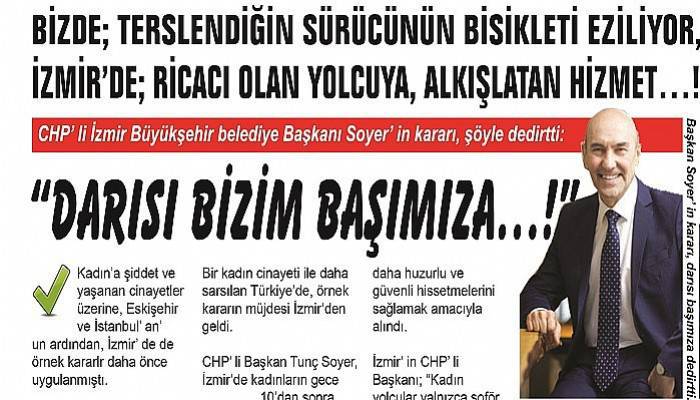 BİZDE; TERSLENDİĞİN SÜRÜCÜNÜN BİSİKLETİ EZİLİYOR, İZMİR’DE; RİCACI OLAN YOLCUYA, ALKIŞLATAN HİZMET…!