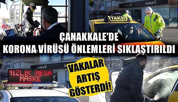 Vakaların arttığı Çanakkale'de koronavirüs denetimleri sıklaştırıldı (VİDEO)