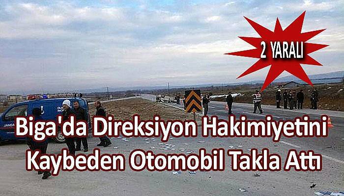 Biga'da direksiyon hakimiyetini kaybeden otomobil takla attı