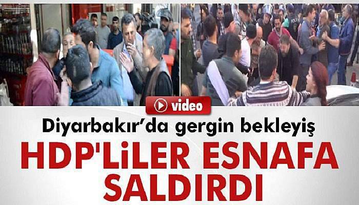 Diyarbakır'da HDP'liler esnafa saldırdı