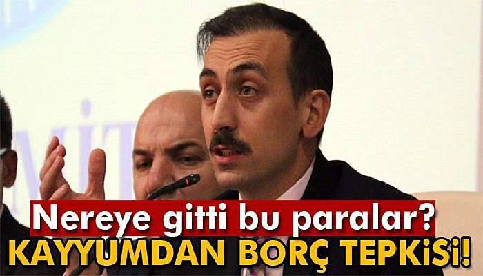 Kayyumdan borç tepkisi: 'Nereye gitti bu paralar?'