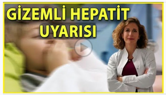 'Gizemli hepatit' vakalarına karşı önemli uyarı (VİDEO)